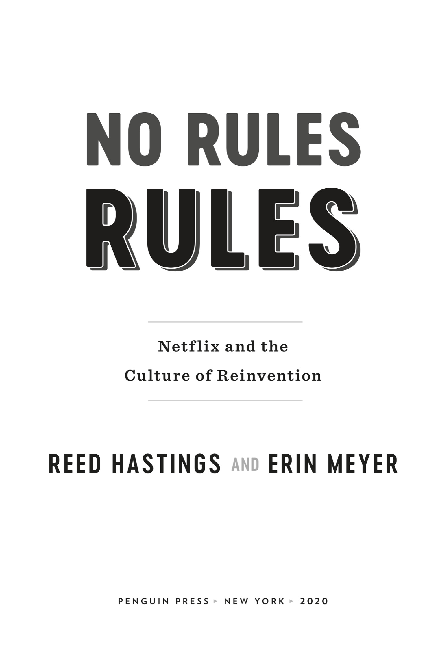 Book title, No Rules Rules, Subtitle, Netflix and the Culture of Reinvention, author, Reed Hastings, imprint, Penguin Press