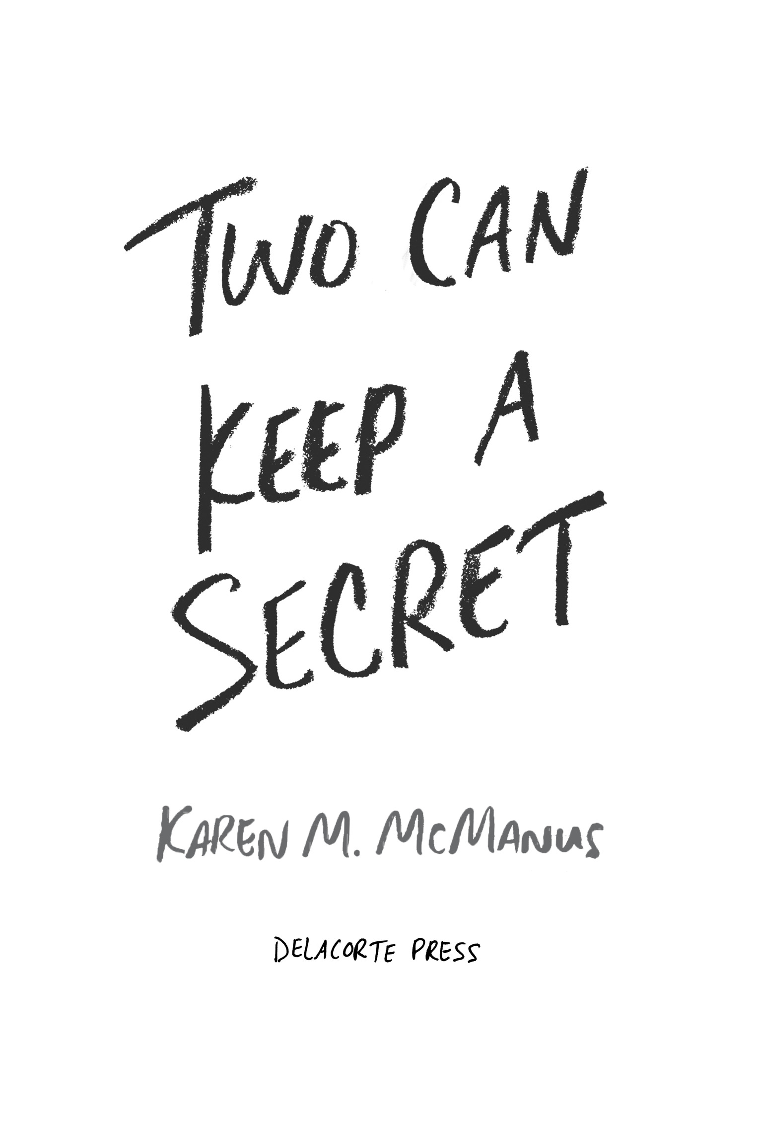 Book Title, Two Can Keep a Secret, Author, Karen M. McManus, Imprint, Delacorte Press