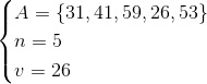 \begin{cases}A={31,41,59,26,53\}\\n=5\\v=26\end{cases}