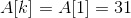 A[k]=A[1]=31