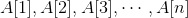 A[1],A[2],A[3],\cdots,A[n]