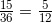 \frac{15}{36}=\frac{5}{12} 