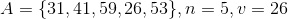 A={31,41,59,26,53\},n=5,v=26