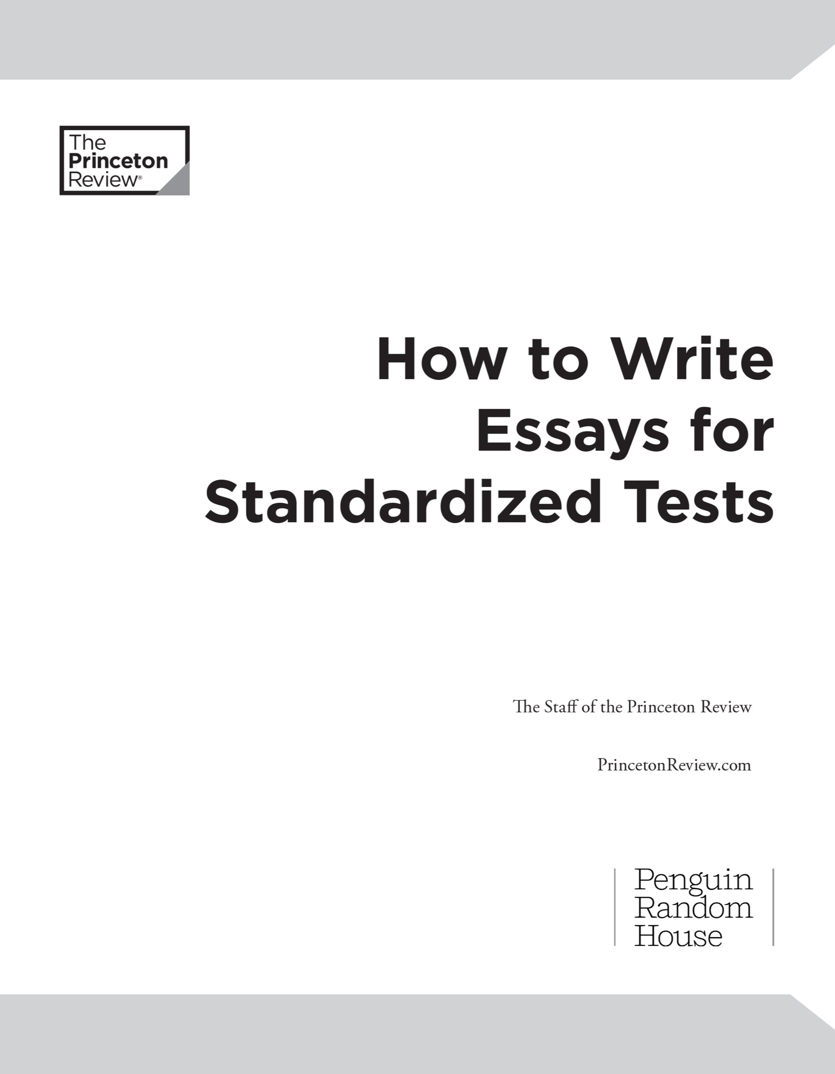 Book title, How to Write Essays for Standardized Tests, subtitle, Advice and Examples for AP, ACT, and Other Common High School Exam Essays, author, The Princeton Review, imprint, Princeton Review