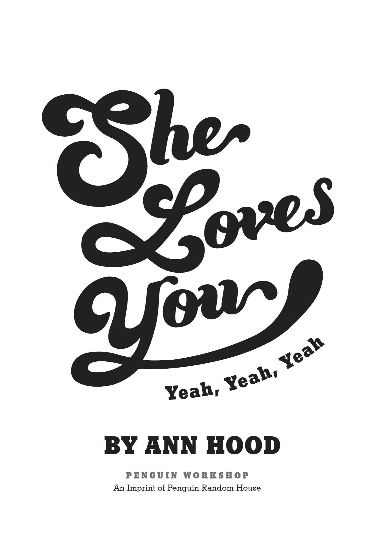 Book title, She Loves You (Yeah, Yeah, Yeah), author, Ann Hood, imprint, Penguin Workshop