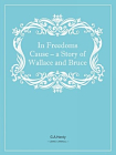 In Freedom‘s Cause – a Story of Wallace and Bruce[精品]