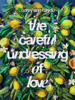 The Careful Undressing of Love
