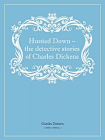 Hunted Down：The Detective Stories of Charles Dickens