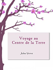 Voyage au Centre de la Terre（French Edition）