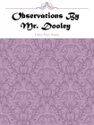 Observations By Mr. Dooley[精品]