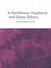 A Gentleman Vagabond and Some Others[精品]
