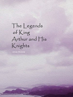 The Legends of King Arthur and His Knights[精品]