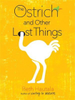 The Ostrich and Other Lost Things