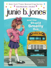 Junie B. Jones #1： Junie B. Jones and the Stupid Smelly Bus