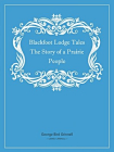 Blackfoot Lodge Tales The Story of a Prairie People[精品]