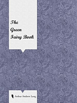 The Green Fairy Book The Green Fairy Book