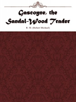 Gascoyne, the Sandal-Wood Trader