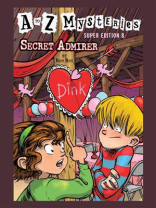 A to Z Mysteries Super Edition #8： Secret Admirer