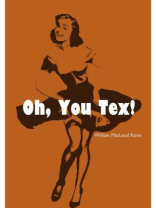 Oh, You Tex! Oh, You Tex!