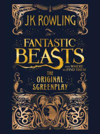 Fantastic Beasts and Where to Find Them: The Original Screenplay