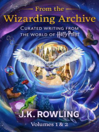 From the Wizarding Archive（Complete 2 volumes）