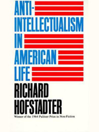 Anti-Intellectualism in American Life