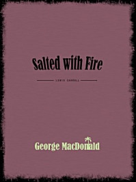 Salted with Fire-George MacDonald