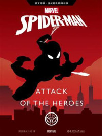 英文原版 漫威超级英雄故事.蜘蛛侠 Spider-Man： Attack of the Heroes
