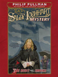 The Ruby in the Smoke： A Sally Lockhart Mystery
