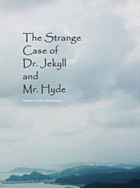 The Strange Case of Dr. Jekyll and Mr. Hyde