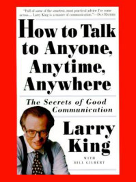 How to Talk to Anyone, Anytime, Anywhere