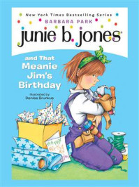 Junie B. Jones #6: Junie B. Jones and that Meanie Jim‘s Birthday