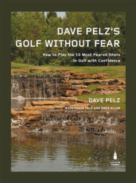 Dave Pelz‘s Golf without Fear