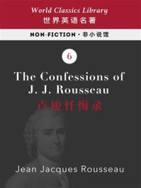 The Confessions of J.J. Rousseau：卢梭忏悔录(英文版)(配套英文朗读音频免费下载)