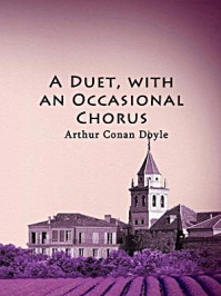 A Duet, with an Occasional Chorus