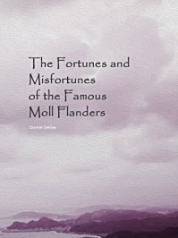 The Fortunes and Misfortunes of the Famous Moll Flanders