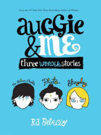 Auggie & Me: Three Wonder Stories