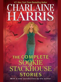 The Complete Sookie Stackhouse Stories