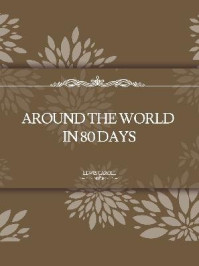 AROUND THE WORLD IN 80 DAYS