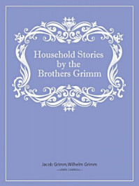 Household Stories by the Brothers Grimm