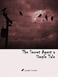 The Secret Agent a Simple Tale