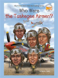 Who Were the Tuskegee Airmen？