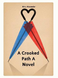 A Crooked Path A Novel