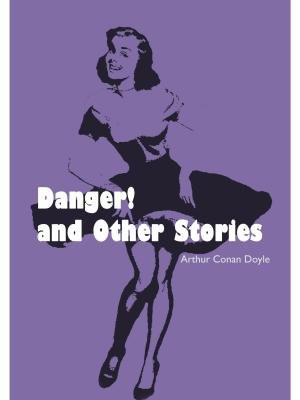 Danger! and Other Stories