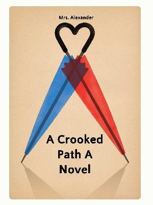 A Crooked Path A Novel