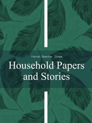 Household Papers and Stories