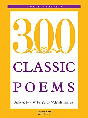 300 CLASSIC POEMS：经典诗歌300首(英文原版)