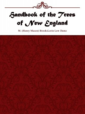 Handbook of the Trees of New England