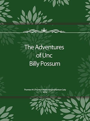 The Adventures of Unc Billy Possum